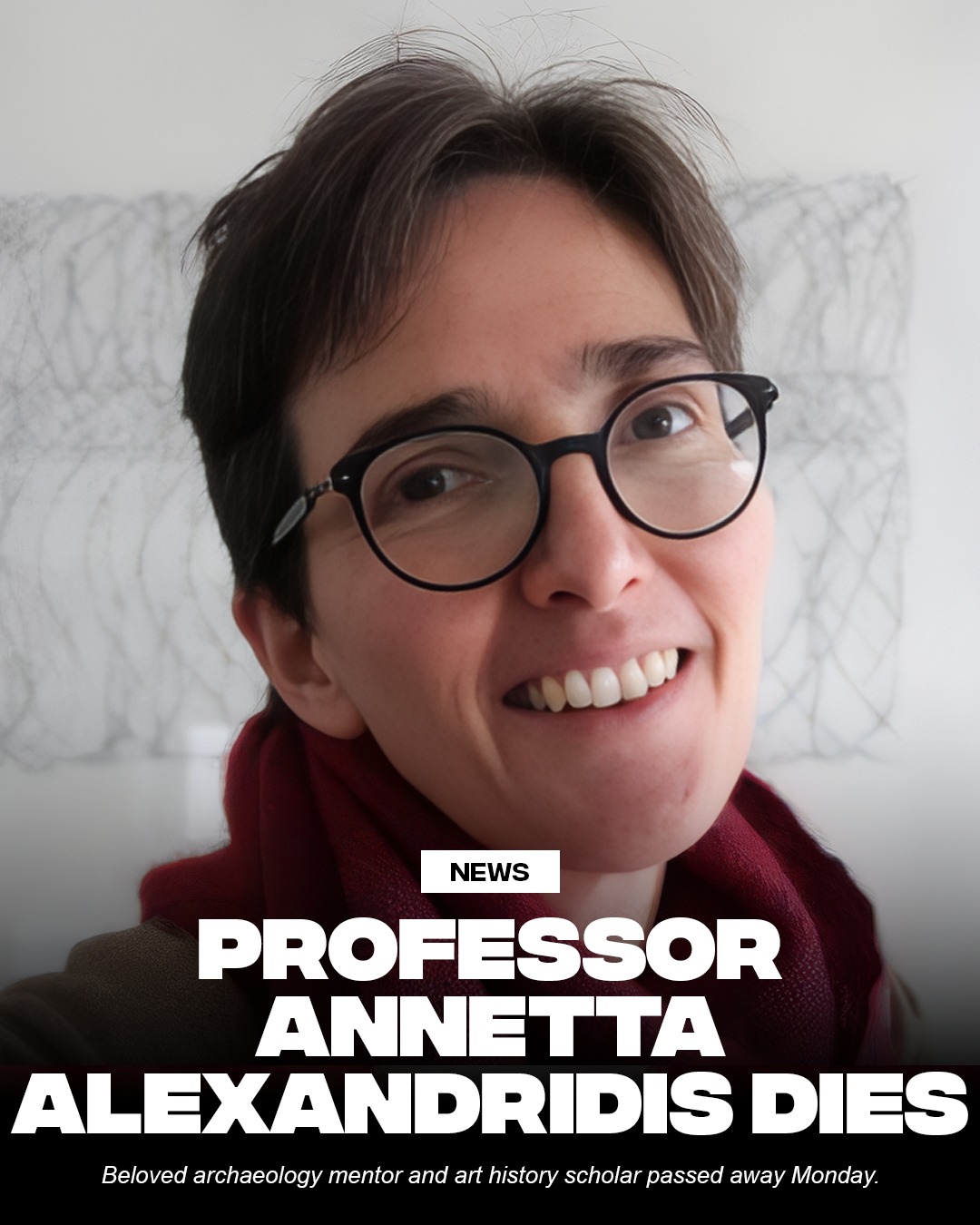 Professor Annetta Alexandridis passed away on April 13, according to an announce